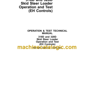 John Deere 318D and 320D Skid Steer Loader Operation and Test (EH Controls) Technical Manual (TM11406)