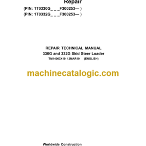 John Deere 330G and 332G Skid Steer Loader Repair Technical Manual (TM14063X19)