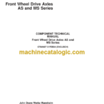 John Deere Front Wheel Drive Axles AS and MS Series Component Technical Manual (CTM4687)