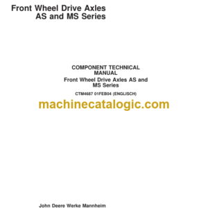 John Deere Front Wheel Drive Axles AS and MS Series Component Technical Manual (CTM4687)