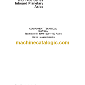 John Deere TeamMate III 1000 1200 and 1400 Series Inboard Planetary Axles Component Technical Manual (CTM150)