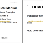 Hitachi EH750-3 Rigid Dump Truck Technical and Assembly Procedure and Workshop Manual