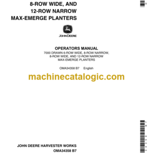 John Deere 7000 DRAWN 6-ROW WIDE, 8-ROW NARROW, 8-ROW WIDE, AND 12-ROW NARROW MAX-EMERGE PLANTERS Operator's Manual (OMA34358)