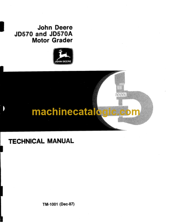 John Deere JD570 and JD570A Motor Grader Technical Manual (TM1001)