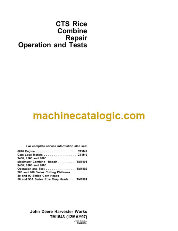 John Deere CTS Rice Combine Repair Operation and Tests Technical Manual (TM1543)