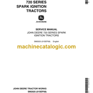 John Deere 720 Series Spark Ignition Tractors Service Manual (SM2025)