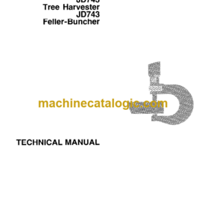 John Deere JD743 Tree Harvester and Feller-Buncher Technical Manual (TM1159)