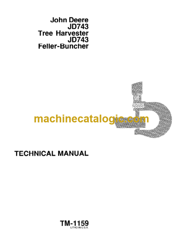 John Deere JD743 Tree Harvester and Feller-Buncher Technical Manual (TM1159)