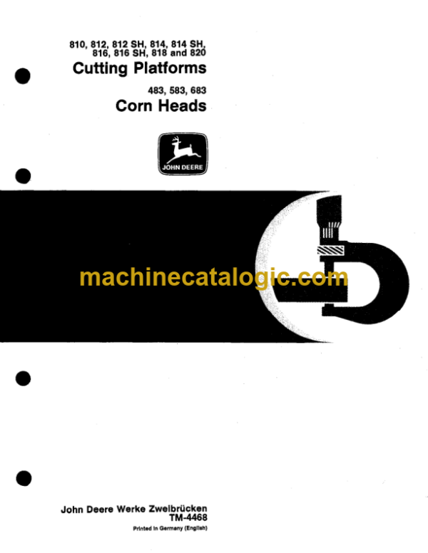 John Deere 810, 812, 812 SH, 814, 814 SH 816, 816 SH, 818 and ud Cutting Platforms 483, 583, 683 Corn Heads Technical Manual (TM4468)