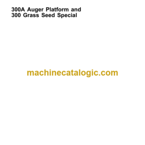 John Deere 300A Auger Platform and 300 Grass Seed Special Technical Manual (TM1526) John Deere 300A Auger Platform and 300 Grass Seed Special INDEX: