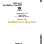 John Deere 7000 DRAWN MAX-EMERGE PLANTERS Operator's Manual (OMA35932)