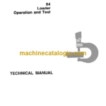 John Deere 84 Loader Operation and Test Technical Manual (TM1397)
