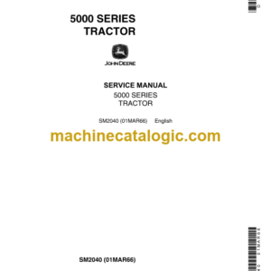 John Deere 5000 Series Tractor Service Manual (SM2040)