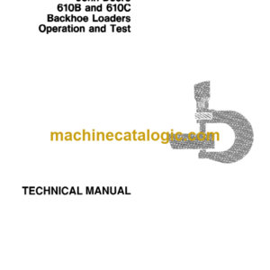 John Deere 610B and 610C Backhoe Loaders Operation and Test Technical Manual (TM1446)