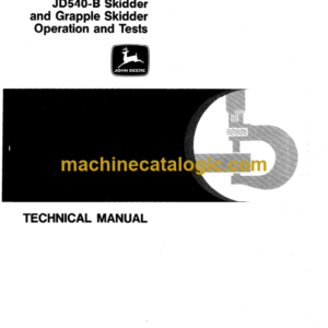 John Deere JD540-B Skidder and Grapple Skidder Operation and Tests Technical Manual (TM1139)
