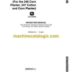 John Deere 246 Corn Planter, 247 Cotton and Corn Planter Pre-Emergence Sprayer Operator's Manual (OMB25054)