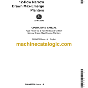 John Deere 7000 Flex-Fold 8-Row Wide and 12-Row Narrow Drawn Max-Emerge Planters Operator's Manual (OMA49798)