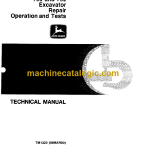John Deere 790 and 792 Excavator Repair Operation and Tests Technical Manual (TM1320)