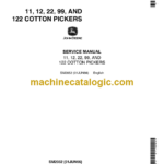 John Deere 11, 12, 22, 99 and 122 Cotton Pickers Service Manual (SM2052)
