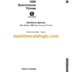 John Deere 100K Synchronous Thinner Technical Manual (TM1023)