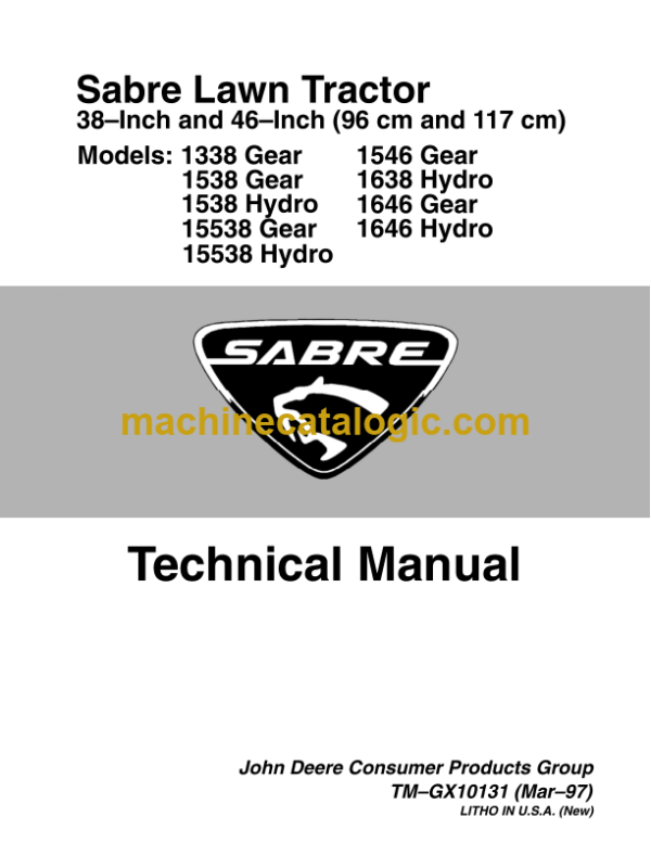 John Deere 1338 Gear, 1538 Gear, 1538 Hydro, 15538 Gear, 15538 Hydro, 1546 Gear, 1638 Hydro, 1646 Gear, 1646 Hydro Sabre Lawn Tractor Technical Manual (TMGX10131)