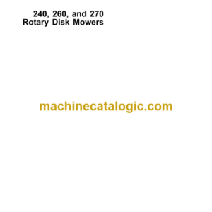 John Deere 240 260 and 270 Rotary Disk Mowers Technical Manual (TM1367)
