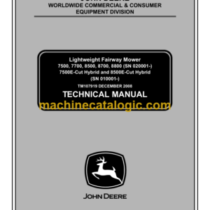John Deere 7500, 7700, 8500, 8700, 8800 (SN 020001-) 7500E-Cut Hybrid and 8500E-Cut Hybrid (SN 010001-) Lightweight Fairway Mower Technical Manual (TM107919)