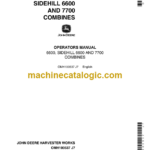 John Deere 6600, SIDEHILL 6600 and 7700 Combines INDEX: