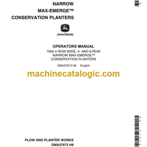 John Deere 7000 4-Row Wide, 4- And 6-Row Narrow Max-Emerge Conservation Planters Operator's Manual (OMA37673)