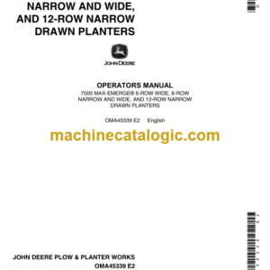 John Deere 7000 MAX-EMERGE 6-ROW WIDE, 8-ROW NARROW AND WIDE, AND 12-ROW NARROW DRAWN PLANTERS Operator's Manual (OMA45339)