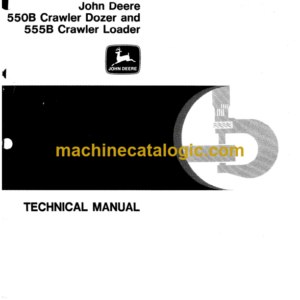 John Deere 550B Crawler Dozer and 555B Crawler Loader Technical Manual (TM1331)