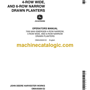 John Deere 7000 MAX-EMERGE 4-ROW NARROW, 4-ROW WIDE, AND 6-ROW NARROW DRAWN PLANTERS Operator's Manual (OMA45509)