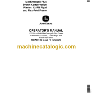 John Deere 1770 Front-Fold MaxEmerge Plus Drawn Conservation Planter, 12-RN Rigid and Flex-Fold Frame Operator's Manual (OMA60115)