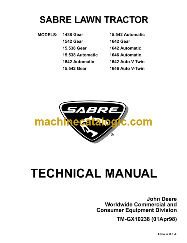 John Deere 1438 Gear 1542 Gear 15.538 Gear 15.538 Automatic 1542 Automatic 15.542 Gear 15.542 Automatic 1642 Gear 1642 Automatic 1646 Automatic 1642 Auto V-Twin 1646 Auto V-Twin Sabre Lawn Tractor Technical Manual (TM-GX10238)