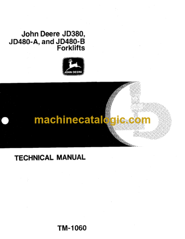 John Deere JD380 JD480-A JD480-B Forklifts Technical Manual (TM1060)