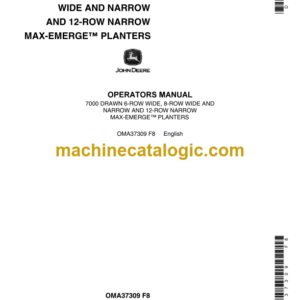 John Deere 7000 Drawn 6-Row Wide, 8-Row Wide And Narrow And 12-Row Narrow Max-Emerge Planters Operator's Manual (OMA37309)