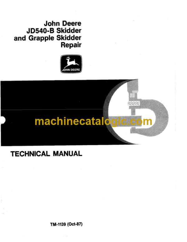 John Deere JD540-B Skidder and Grapple Skidder Repair Technical Manual (TM1139)