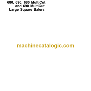 John Deere 680, 690, 680 MultiCut and 690 MultiCut Large Square Balers Technical Manual (TM4581)