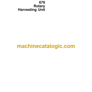 John Deere 676 Rotary Harvesting Unit Technical Manual (TM4528)