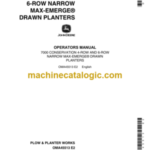 John Deere 7000 CONSERVATION 4-ROW AND 6-ROW NARROW MAX-EMERGE DRAWN PLANTERS Operator's Manual (OMA45513)