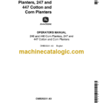 John Deere 246 and 446 Corn Planters, 247 and 447 cotton and Corn Planters Operator's Manual (OMB25201)