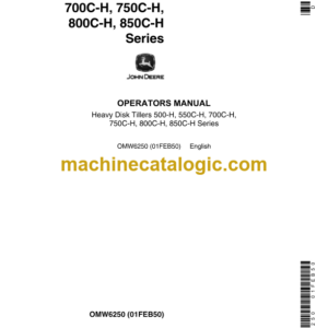 John Deere 500-H, 550C-H, 700C-H, 750C-H, 800C-H, 850C-H Heavy Disk Tillers Series Operator's Manual (OMW6250)