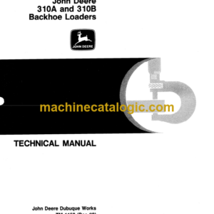 John Deere 310A and 310B Backhoe Loaders Technical Manual (TM1158)