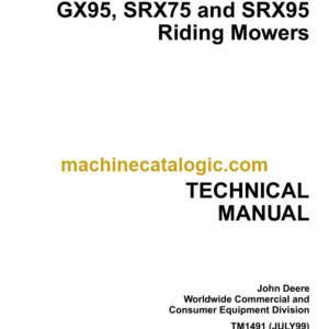 John Deere GX70 GX75 GX85 SX85 GX95 SRX75 and SRX95 Riding Mowers Technical Manual (TM1491)