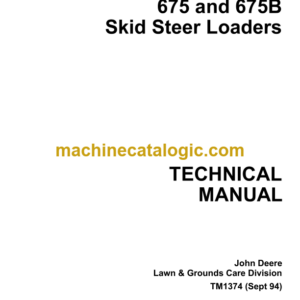 John Deere 675 and 675B Skid Steer Loaders Technical Manual (TM1374)