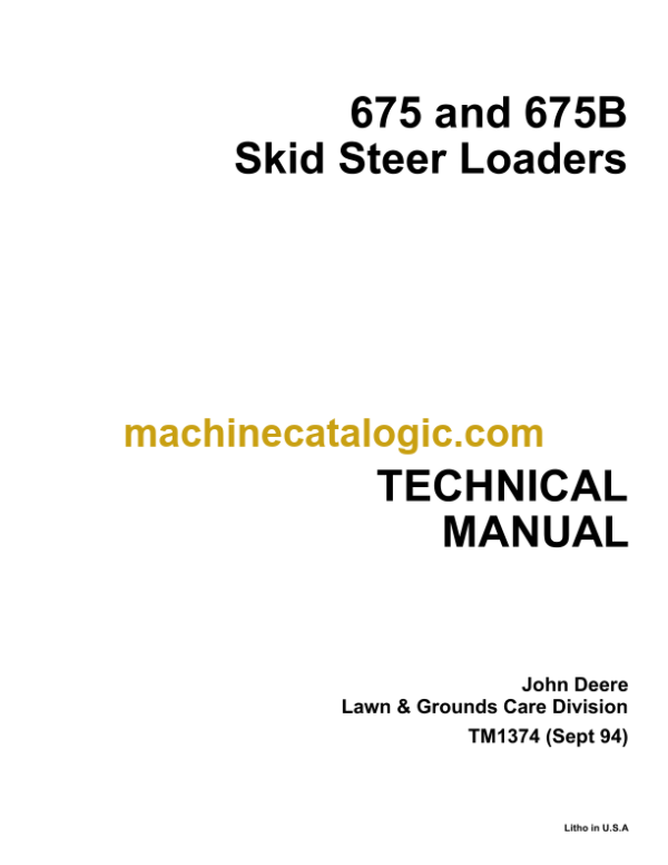 John Deere 675 and 675B Skid Steer Loaders Technical Manual (TM1374)