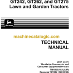 John Deere GT242 GT262 and GT275 Lawn and Garden Tractors Technical Manual (TM1582)