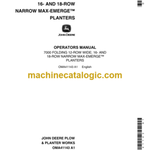 John Deere 7000 FOLDING 12-ROW WIDE; 16- AND 18-ROW NARROW MAX-EMERGETM Planters Operator's Manual (OMA41143)