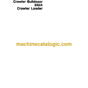 John Deere 550A Crawler Bulldozer 555A Crawler Loader Technical Manual (TM1292)