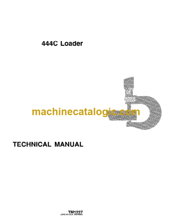 John Deere 444C Loader Technical Manual (TM1227)